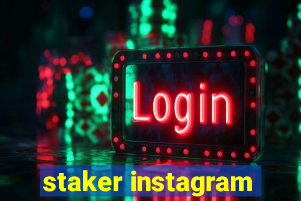 staker instagram